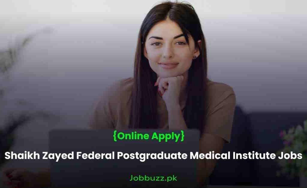 Shaikh-Zayed-Federal-Postgraduate-Medical-Institute-Jobs