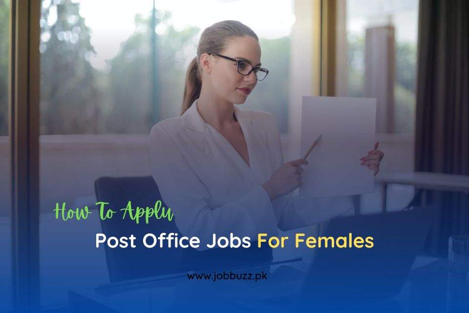 How To Apply For Post Office Jobs In Pakistan For Females Step By Step Guide Job Buzz 4743